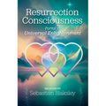 Resurrection Consciousness: Portal to Universal Enlightenment - Paperback
