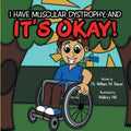 It's Okay!: I Have Muscular Dystrophy, And - Paperback