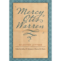 Mercy Otis Warren: Selected Letters