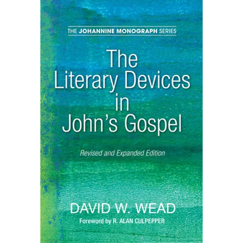 The Literary Devices in John's Gospel: Revised and Expanded Edition - Paperback
