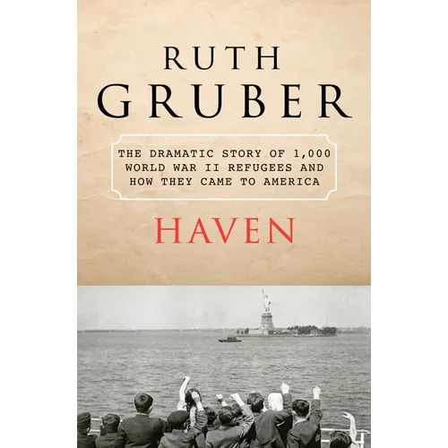 Haven: The Dramatic Story of 1,000 World War II Refugees and How They Came to America