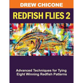 Redfish Flies 2: Advanced Techniques for Tying Eight Winning Redfish Patterns - Paperback