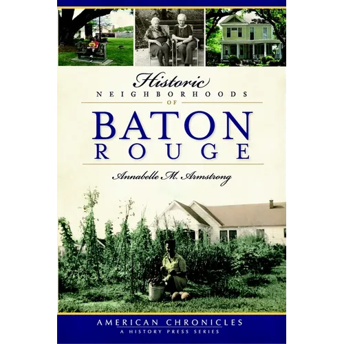 Historic Neighborhoods of Baton Rouge - Paperback