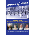 Women of Vision: Founders of the Daughters of the American Revolution