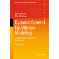 Dynamic General Equilibrium Modeling: Computational Methods and Applications - Hardcover