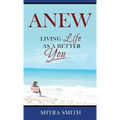 Anew: Living Life As A Better You - Hardcover