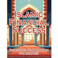Islamic Financial Success: Budgeting for barakah for innimates - Paperback