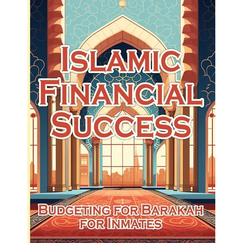 Islamic Financial Success: Budgeting for barakah for innimates - Paperback