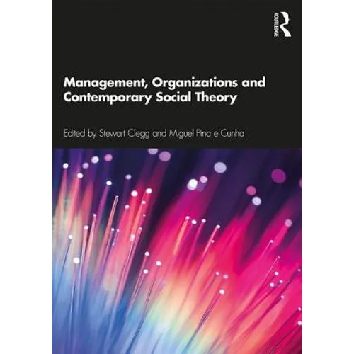 Management, Organizations and Contemporary Social Theory - Paperback