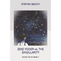 Zeke Yoder vs. the Singularity - Paperback