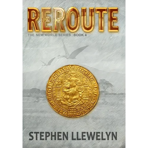 Reroute: The New World Series Book Four - Hardcover