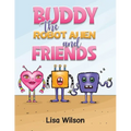 Buddy the Robot Alien and Friends - Paperback