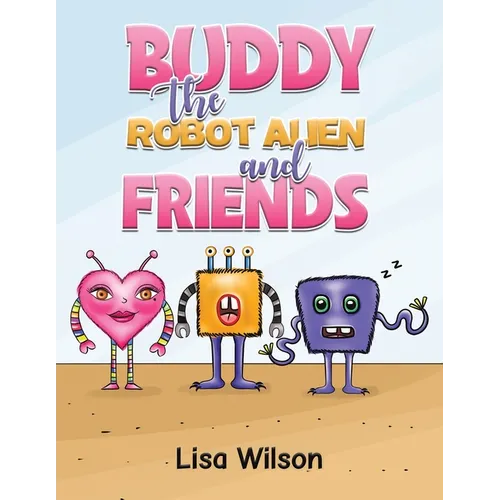 Buddy the Robot Alien and Friends - Paperback