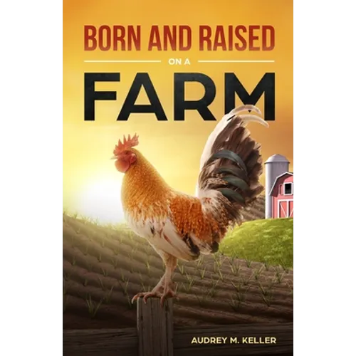 Born and Raised on a Farm - Paperback