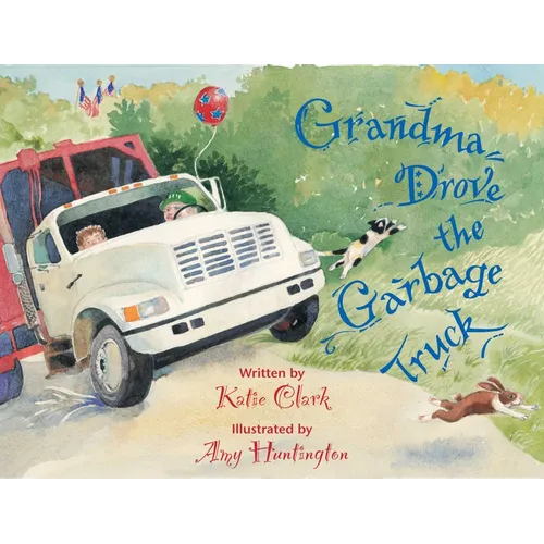 Grandma Drove the Garbage Truck - Hardcover