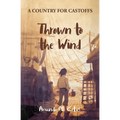Thrown to the Wind - Paperback