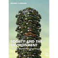 Society and the Environment: Pragmatic Solutions to Ecological Issues - Paperback