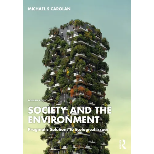 Society and the Environment: Pragmatic Solutions to Ecological Issues - Paperback