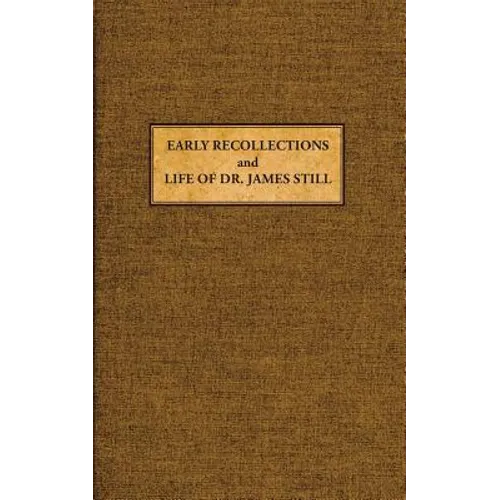 Early Recollections and Life of James Still