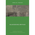 Blackening Britain: Caribbean Radicalism from Windrush to Decolonization - Paperback