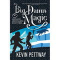 Big Damn Magic - Paperback