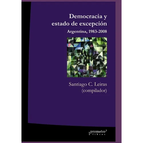 Democracia y estado de excepción: Argentina, 1983-2008 - Paperback