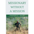 Missionary without a Mission... - Paperback