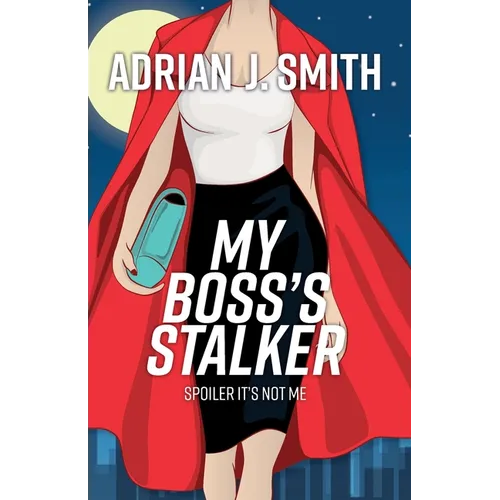 My Boss's Stalker: Spoiler It's Not Me - Paperback