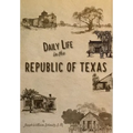 Daily Life in the Republic of Texas