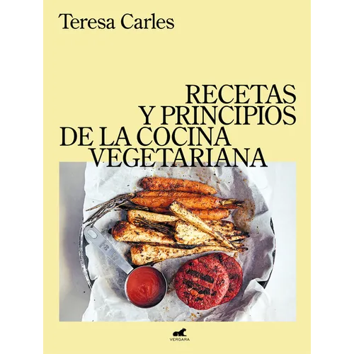 Recetas Y Principios de la Comida Vegetariana / Recipes and Principles of Vegetarian Cooking - Hardcover