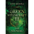 Green Witchcraft: The Manual - Paperback