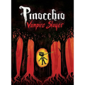 Pinocchio, Vampire Slayer Complete Edition - Paperback