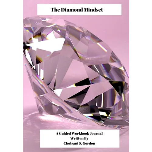 The Diamond Mindset: A Guided Workbook Journal - Paperback