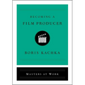 Becoming a Film Producer - Hardcover