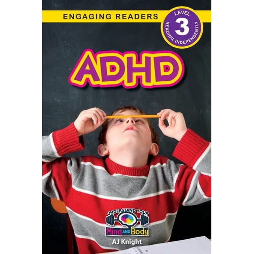 ADHD: Understand Your Mind and Body (Engaging Readers, Level 3) - Paperback