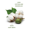 High Cotton and Magnolias - Paperback