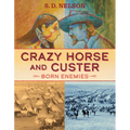 Crazy Horse and Custer: Born Enemies - Hardcover