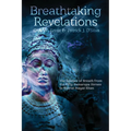 Breathtaking Revelations: The Science of Breath from the "Fifty Kamarupa Verses" to Hazrat Inayat Khan - Paperback