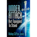 Under Attack But Equipped To Stand - Paperback