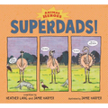 Superdads!: Animal Heroes - Hardcover