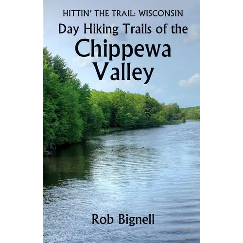 Day Hiking Trails of the Chippewa Valley