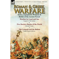 Roman & Greek Warfare: Tactics, Equipment, Weapons & Battles of the Ancient Period