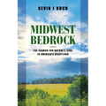Midwest Bedrock: The Search for Nature's Soul in America's Heartland