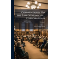 Commentaries On the Law of Municipal Corporations