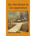 On the Road to Co-operative: a memoir about a place and time