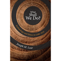 What Shall We Do?: Eschatology and Ethics in Luke-Acts - Hardcover