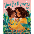 You Be Mommy - Hardcover