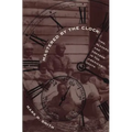 Mastered by the Clock: Time, Slavery, and Freedom in the American South