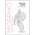 Morpho: Muscled Bodies: Anatomy for Artists - Paperback