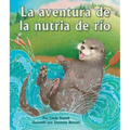 La Aventura de la Nutria de Río: (River Otter's Adventure in Spanish) - Paperback